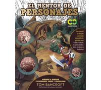 El Mentor De Personajes. Aprende A Dibujar Expresiones Poses Y E Scena