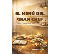 EL MENÚ DEL GRAN CHEF: Cómo tu vida puede alimentar a otros