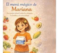 El menú mágico de Mariana: Un cuento infantil sobre la celiaquía, la familia y el autocuidado