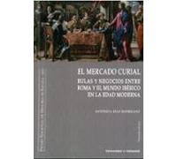 El Mercado Curial (2ª Ed.) (premio Nacional De Historia De España 2021