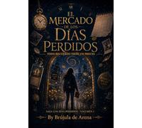 EL MERCADO DE LOS DÍAS PERDIDOS: TODO RECUERDO TIENE UN PRECIO