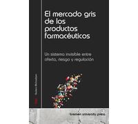 El mercado gris de los productos farmacéuticos: Un sistema invisible entre oferta, riesgo y regulación
