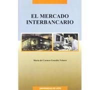El mercado interbancario: mercados, medios e instituciones financieras