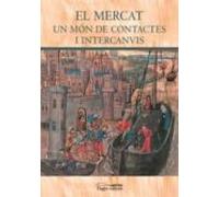 El Mercat. Un Món De Contactes I Intercanvis