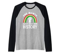 El Mes de la Historia Negra Un Mes no Puede Contener la Historia Camiseta Manga Raglan