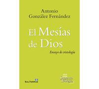 El Mesías de Dios: Ensayo de cristología (Presencia Teologica)