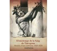 El Mestratge De La Sang De Tarragona. Historia D Una Confraria 15 45-2