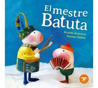 El mestre Batuta | Ricardo Alcántara, Montse Tobella
