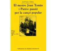 El Mestre Joan Tomas I Pares: Passio Per La Canço Popular