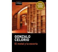 El Metal Y La Escoria ( Novela) / Metal and Dross (a Novel)