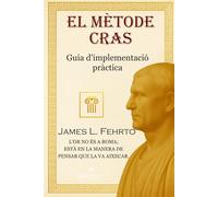 El Mètode Cras: Guia d'implementació pràctica (L’home més ric de Roma)