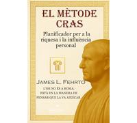 El mètode Cras: Planificador per a la riquesa i la influència personal (L’home més ric de Roma)