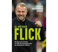 El mètode Flick: 25 claus per al futbol de l'entrenador que ha revolucionat el Barça (NO FICCIÓ COLUMNA)