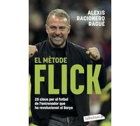 El mètode Flick: 25 claus per al futbol de l'entrenador que ha revolucionat el Barça (LABUTXACA)