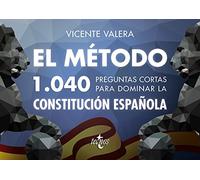 El método.1040 preguntas cortas para dominar la Constitución Española (Derecho - Práctica Jurídica)