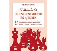 EL MÉTODO 64 DE ENTRENAMIENTO EN AJEDREZ