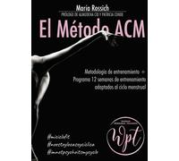 El Método ACM: Metodología de entrenamiento programa 12 se | María Del Mar Rossich Darder