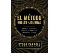 El Metodo Bullet Journal