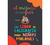 El método Cacafuti: Un libro de caligrafía para niños molones: Cuaderno de caligrafía con letra ligada escolar para mejorar la escritura y partirse de risa. Pauta Montessori