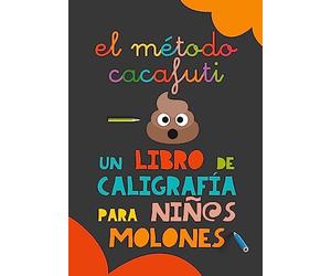 El método Cacafuti: Un libro de caligrafía para niños molones: Cuaderno de caligrafía con letra ligada escolar para mejorar la escritura y partirse de risa. Pauta Montessori