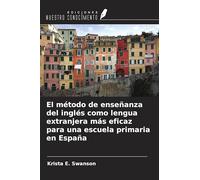 El método de enseñanza del inglés como lengua extranjera más eficaz para una escuela primaria en España