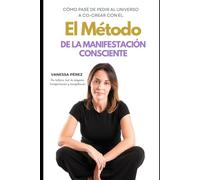 El Método de la Manifestación Consciente: Cómo pasé de pedir al universo a co-crear con él