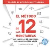 El Método De Las 12 Monotareas (audiolibro)