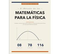 El Método de las Matemáticas para la Física: Domina Unidades, Vectores, Trigonometría, Gráficas y Cálculo Esencial con Ejemplos Resueltos y Ejercicios Corregidos