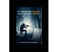 El método del cazador para conseguir empleo