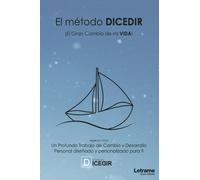 El método DICEDIR ¡EL Gran Cambio de mi Vida! (Autoayuda)