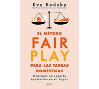 El método Fair Play para las tareas domésticas: Consigue un reparto equitativo en el hogar (Autoayuda y superación)