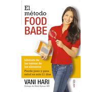 EL MÉTODO FOOD BABE. LIBÉRATE DE LAS TOXINAS DE LOS ALIMENTOS. PIERDE PESO Y GANA SALUD EN SOLO 21 DÍAS. (Plus vitae)