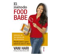 EL MÉTODO FOOD BABE. LIBÉRATE DE LAS TOXINAS DE LOS ALIMENTOS. PIERDE PESO Y GANA SALUD EN SOLO 21 DÍAS. (Plus vitae)