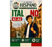 El Método Hispano: Italiano: Aprende italiano desde cero en 30 días con la historia de Mateo - curso para hispanohablantes con audios y ejercicios resueltos (A1-A2) (ITALIANO PARA HISPANOHABLANTES)
