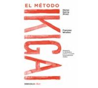 El método Ikigai: Despierta tu verdadera pasión y cumple tus propósitos vitales (Clave)