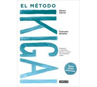 El método Ikigai. Despierta tu verdadera pasión y cumple tus propósitos vitales (Edición actualizada) | Francesc Miralles, Héctor (kirai) García