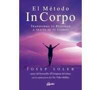 El Método In Corpo: Transforma tu realidad a través de tu cuerpo (Psicoemoción)