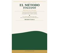 El Método Italiano: Reinicia tu Cuerpo: La guía de un farmacéutico y herbolario para desintoxicarte, recuperar energía y reequilibrar cuerpo, mente y emociones