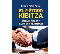 El Método Kibitza: Manual para ser el mejor vendedor: 52 (Última Línea de Ensayo)
