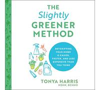 El método ligeramente más ecológico: desintoxicar tu hogar es más fácil, rápido y menos costoso de lo que piensas