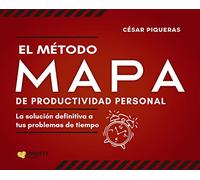 El Metodo Mapa De Productividad Personal - La Solucion Definitiva A Tus Problemas De Tiempo (SIN COLECCION)