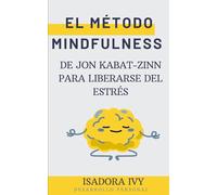 El Método Mindfulness de Jon Kabat-Zinn para Liberarse del Estrés