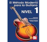 El Metodo Moderno Para La Guitarra Nivel 1: Modern Guitar Method Grade 1, Spanish Edition