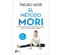 El método Mori: El revolucionario programa japonés para corregir tu postura y lucir unas piernas esbeltas (BIENESTAR)