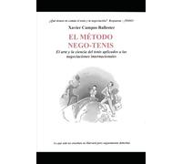 El Método Nego-Tenis: El arte y la ciencia del tenis aplicados a las negociaciones internacionales