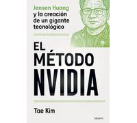 El método Nvidia: Jensen Huang y la creación de un gigante tecnológico (Deusto)