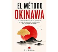 EL MÉTODO OKINAWA: Los hábitos que hicieron de una pequeña isla el hogar de algunos de los centenarios más saludables del mundo