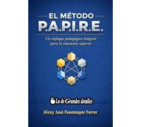 El Método P.A.P.I.R.E.: Un enfoque pedagógico integral para la educación superior