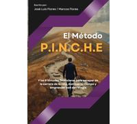 El Método P.I.N.C.H.E.: Y las 8 Virtudes financieras para escapar de la carrera de la rata, dominar tu tiempo y emprender con estrategia