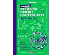 El Método Pequeño Cerdo Capitalista. Ordena tu dinero, tus metas y tu tiempo una semana a la vez / The Little Capitalist Pig Method: Mi Planner De Finanzas/ My Financial Planner